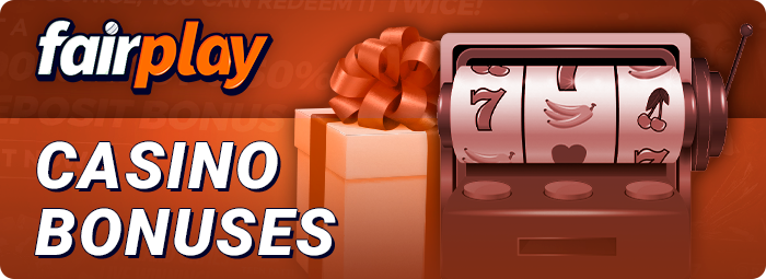 Actual bonuses for FairPlay online casino section