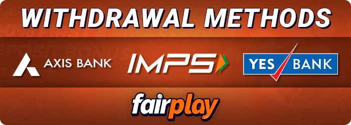 Methods to withdraw money from FairPlay - IMPS, Axis Bank, State Bank and Yes Bank